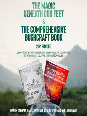 cover image of The Magic Beneath Our Feet and the Comprehensive Bushcraft Book 2-in-1 Bundle